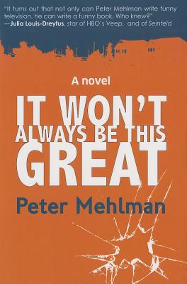 peter melhman it won't always be this great